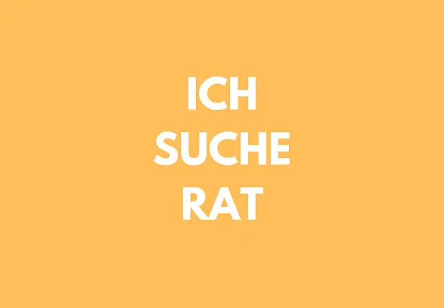 Ich suche Rat